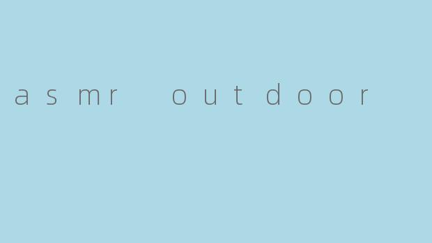 asmr outdoor